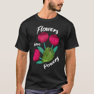 Pink And Green Cute Flowers Have Powers Pretty Flo T-Shirt