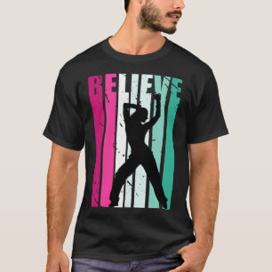 Pink And Green Motivational Girls Dance Believe Cu T-Shirt