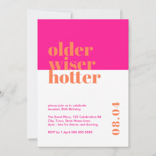 Pink and Orange Older, Wiser, Hotter Birthday Invitation