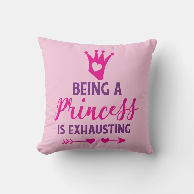 Pink and Purple Being A Princess Is Exhausting Cushion (Front)