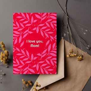 Pink and red foliage I love you mum Card
