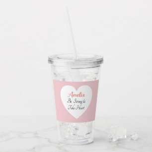 Pink and White Be Strong Bible Verse Name Heart Acrylic Tumbler