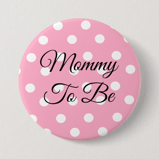 Pink and White Polka Dot Mummy to be Button (Front)