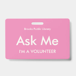 Pink Ask Me Badge for Volunteers ID Badge