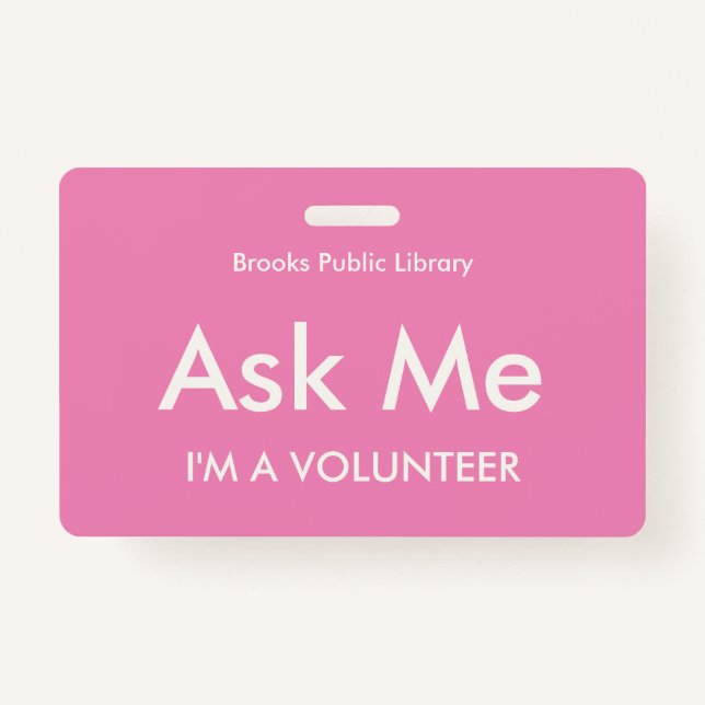 Pink Ask Me Badge for Volunteers ID Badge (Front)