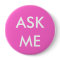 Pink Ask Me! Buttons for Volunteers, Teachers
