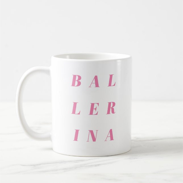 Pink Ballerina Text Design for Ballet Dancers Coffee Mug (Left)