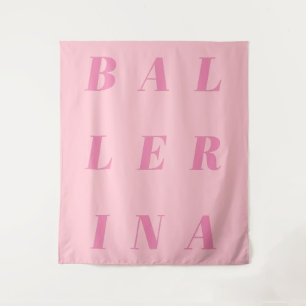 Pink Ballerina Text Design for Ballet Dancers Tapestry