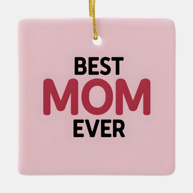 Pink Best Mum Ever Ceramic Ornament (Front)