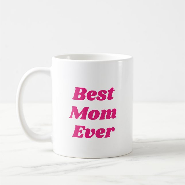 Pink Best Mum Ever Coffee Mug (Left)