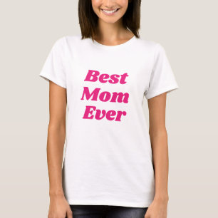 Pink Best Mum Ever T-Shirt