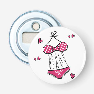 Pink Bikini Beach Ready Slogan Bottle Opener