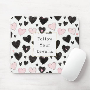 Pink Black Hearts Follow your dreams Mouse Pad