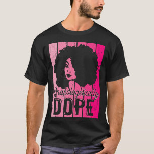 Pink Black History Month Unapologetically Drug Bla T-Shirt