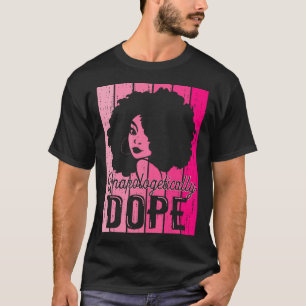Pink Black History Month Unapologetically Drug Bla T-Shirt
