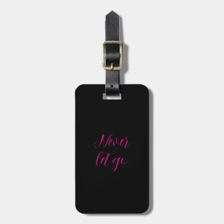 Pink Black Never Let Go Luggage Tag