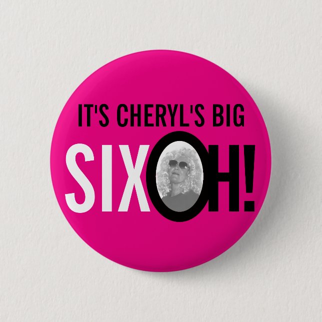 Pink black white 60th SIXOH! photo birthday 6 Cm Round Badge (Front)
