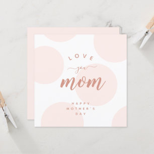 Pink Blush Polka Dot Love You Mom Simple Flat Card
