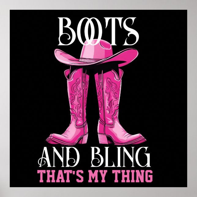 Pink Boots and Bling That's My Thing Poster (Front)