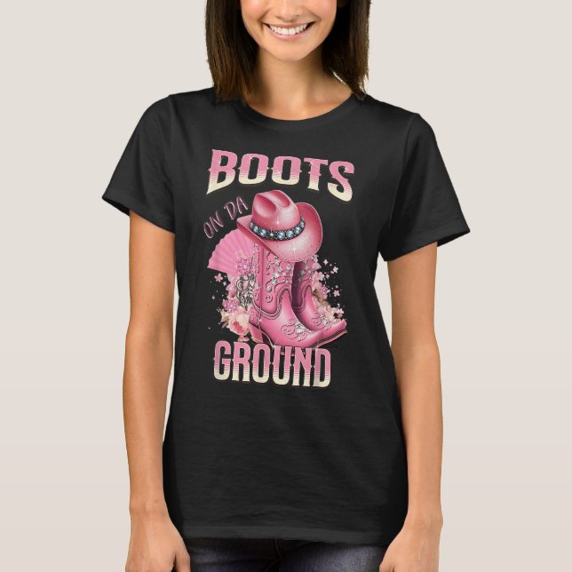 Pink Boots On Da Ground Western Cowgirl Hat And Bo T-Shirt (Front)