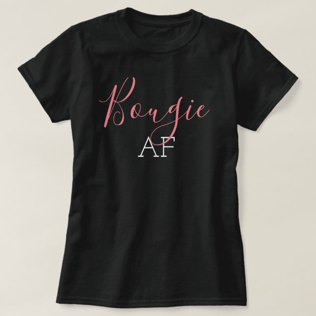 Pink Bougie AF  T-Shirt (Design Front)