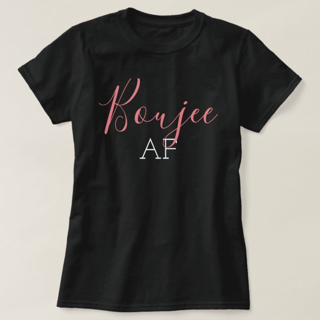 Pink Boujee AF  T-Shirt (Design Front)