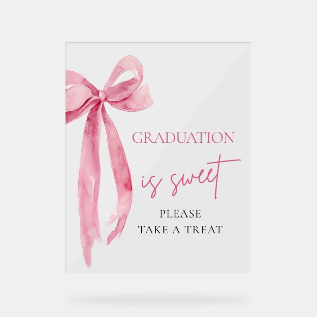 Pink Bow Graduation is Sweet Please Take A Treat Acrylic Sign (Front)