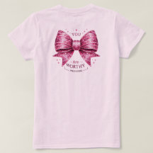 Pink Bow soft pink shirt Proverbs, You are Worthy