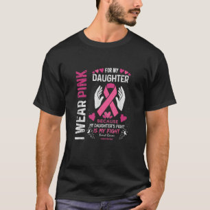 Pink Breast Cancer Daughter Survivor Support Mum D T-Shirt