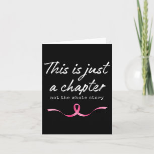 Pink Breast Cancer Just A Chapter Not Whole Story  Card