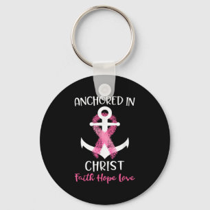 Pink Breast Cancer Quote Anchored In Christ Faith  Key Ring