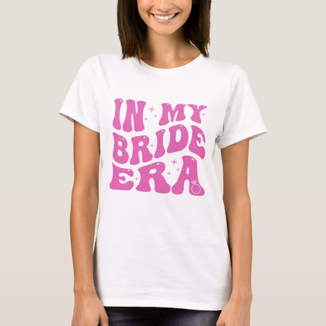 Pink Bride Era Wedding  T-Shirt (Front)