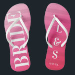 Pink Bride Monogram Stripes Pair of Flip Flops<br><div class="desc">Save your feet on your special wedding day.  Commemorate it with custom flops.  Great for hot pink weddings,  beach weddings,  destination weddings,  and princess weddings.</div>