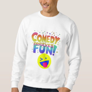 Pink bright yellow.comedy forever fun  sweatshirt