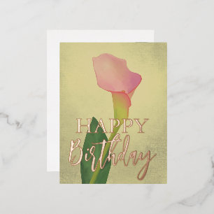 Pink Calla Lillies Happy Birthday  Foil Holiday Postcard
