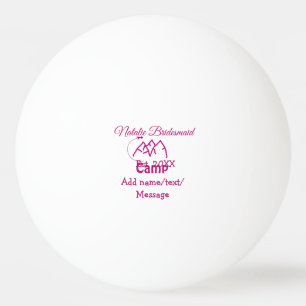 Pink camp bridesmaid add name date year bacheloret ping pong ball