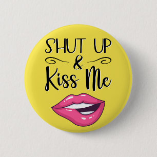 Pink cartoon lips Shut up and kiss me yellow 6 Cm Round Badge