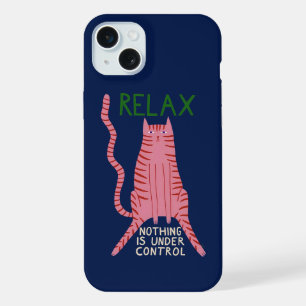Pink Cat Relax Nothing Is Under Control iPhone 15 Plus Case