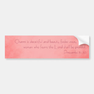 Pink Charm is deceitful Proverbs 31 Bumper Sticker