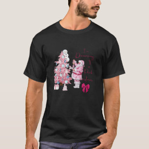Pink Christmas Tree I'm Dreaming Of A Pink Christm T-Shirt