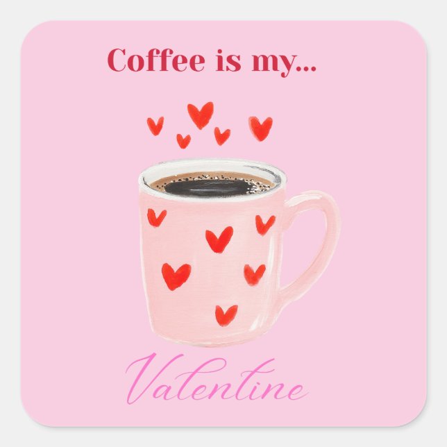 Pink Coffee is My Valentine Cute Sticker (Front)