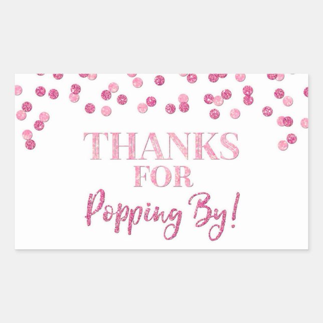 Pink Confetti Thanks for Popping By Rectangular Sticker (Front)