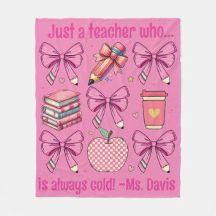 Pink Coquette Just a teacher who is always cold Fleece Blanket