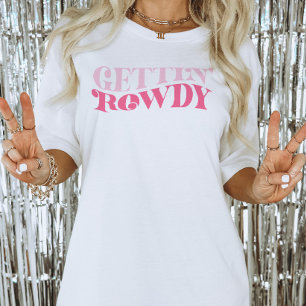 Pink Cowgirl Gettin Rowdy Bachelorette Party T-Shirt
