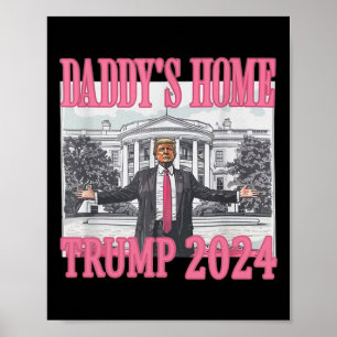 Pink Daddys Home Trump 2024  Poster