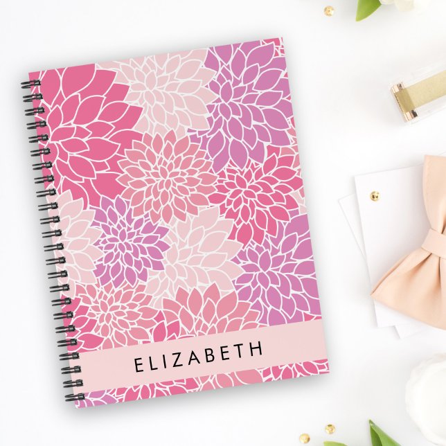 Pink Dahlia Flowers, Pattern Of Flowers, Your Name Notebook (Creator Uploaded)