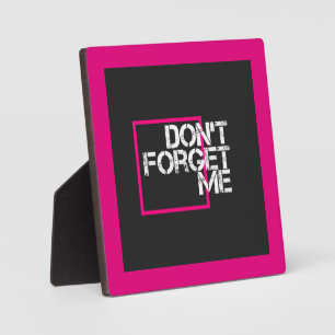 Pink Don't Forget Me Graphic Typography Plaque