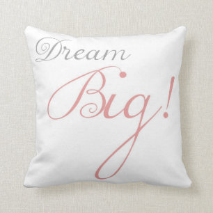 Pink Dream Big Motivational Pillow