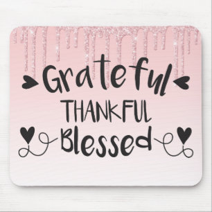 Pink Dripping Glitter/Grateful Thankful Blessed Mouse Pad
