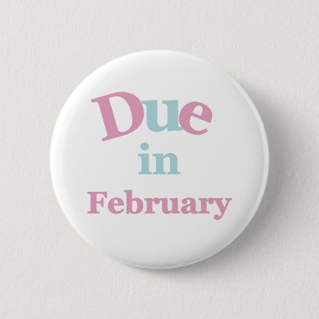Pink Due in February 6 Cm Round Badge (Front)